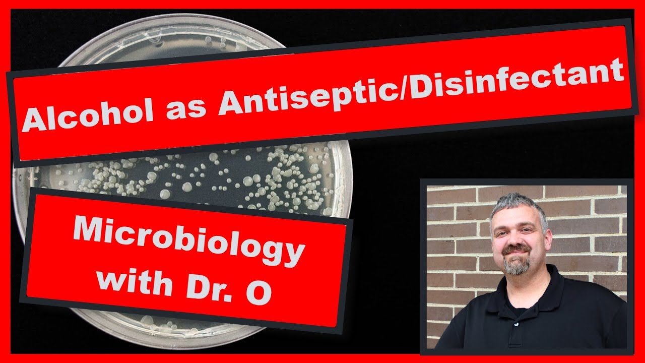 Read more about the article Alcohol as Antiseptic and Disinfectant:  Microbiology
