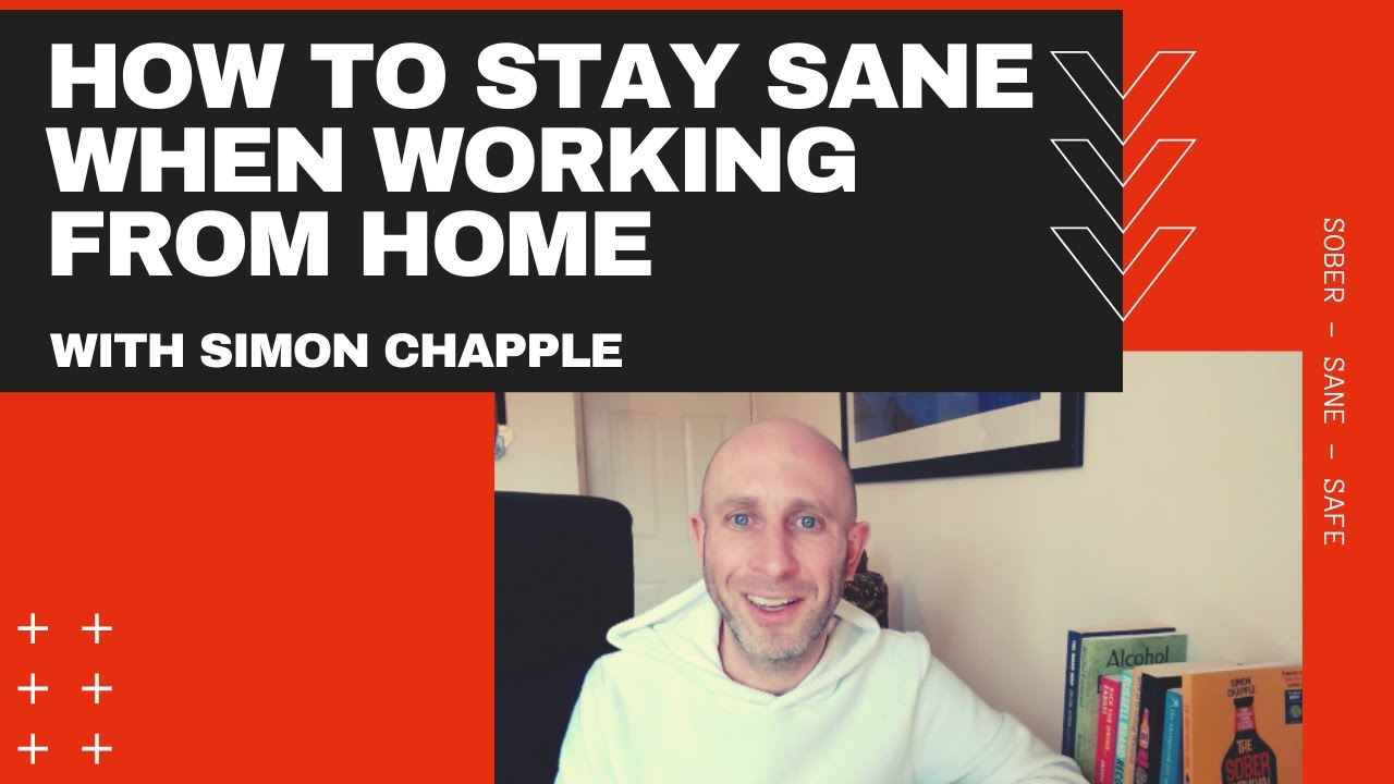 Read more about the article Staying Sane Working from Home – How to stay Sober, Sane and Safe from Coronairus